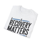 Sobriety Recovery Matters T-Shirt