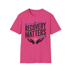 Sobriety Recovery Matters T-Shirt
