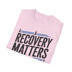 Sobriety Recovery Matters T-Shirt