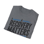 Sobriety Recovery Matters T-Shirt