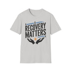Sobriety Recovery Matters T-Shirt